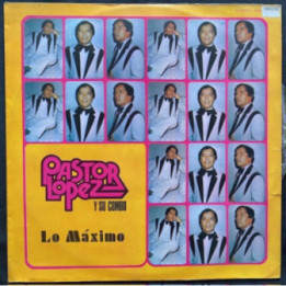 Pastor Lopez Y Su Combo Lo maximo - Colombia
