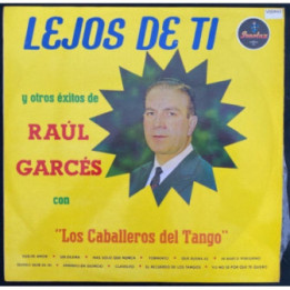 Raul Garces Lejos de ti y otros exitos - Colombia