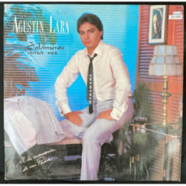 Agustin Lara (Hijo) Solamente una vez - Colombia 1985