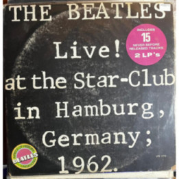 The Beatles - Live ! At the Star-Club in Hamburg Germany (2 Vinilos)