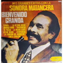 Bienvenido Granada - Mis Grandes Exitos con La Sonora Matancera
