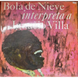 Bola De Nieve - Intrepreta A Ignacio Villa