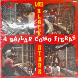 Los Black Stars - A Bailar Como Fiera