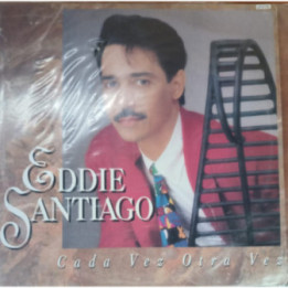 Eddie Santiago - Cada Vez Otra Vez